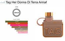 Armaf- Tag Her Donna Di Terra Women Perfume عطر نسائي تاك دونا تي تيرا ارماف, حمل الصورة الى البوم الصور
